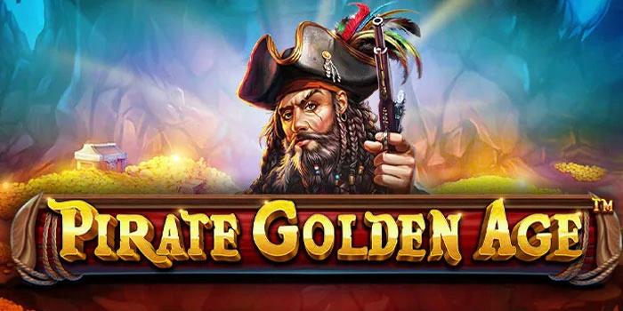 Panduan Lengkap Bermain Slot Pirate Golden Age Untuk Pemula