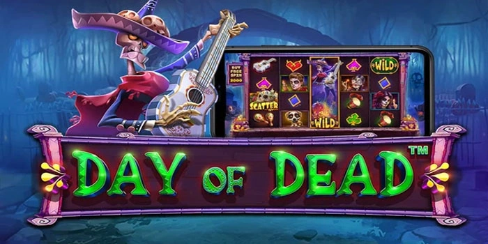 Trik Cerdas Menemukan Jackpot Di Slot Day of Dead