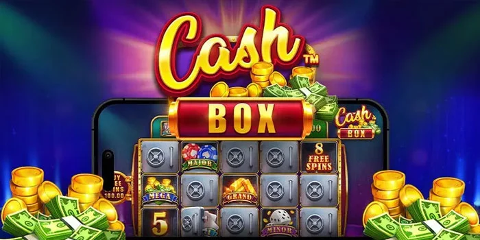 Tips Eksklusif Membobol Hadiah Besar di Slot Cash Box