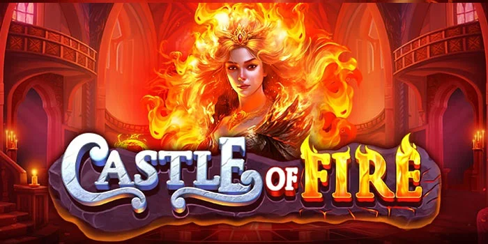 Panduan Praktis Menang Besar di Slot Castle Of Fire