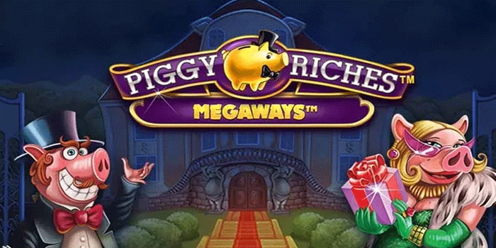 Trik Jackpot Terbukti Slot Piggy Riches Megaways